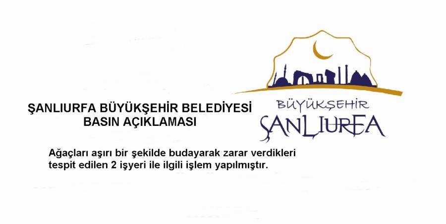 ŞANLIURFA BÜYÜKŞEHİR BELEDİYESİ BASIN AÇIKLAMASI