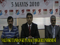 VALİ OKUTANDAN KUPA MAÇI DEĞERLENDİRMESİ