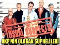 AKP?nin olağan şüphelileri!
