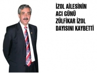 İZOL AİLESİNİN ACI GÜNÜ
