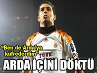 "Arda`ya ben de küfür ederim"