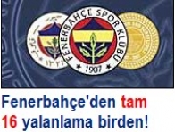 Fenerbahçe`den tam 16 yalanlama