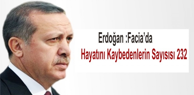 Başbakan: Ölü sayısı 232