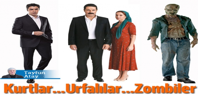 Kurtlar... Urfalılar... Zombiler 