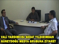 VALİ YARDIMCISI SEDAT YILDIRIMDAN GÜNEYDOĞU MEDYA GRUBUNA ZİYARET