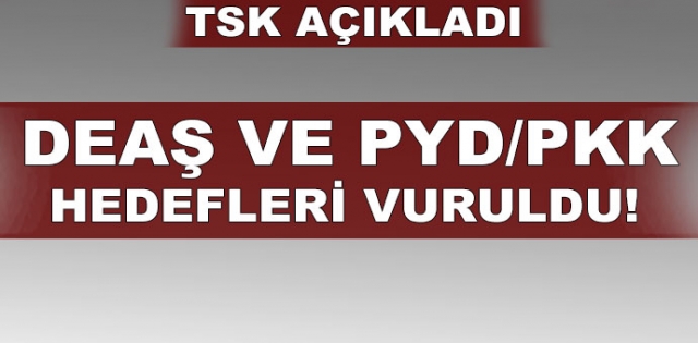 Suriye`de DEAŞ ve PYD/PKK`ya ait hedeflere hava harekatı
