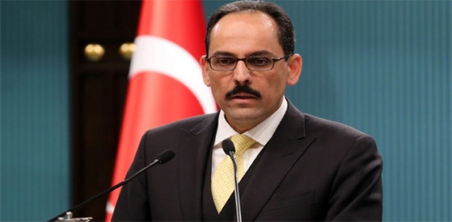 Cumhurbaşkanlığı Sözcüsü Kalın: 