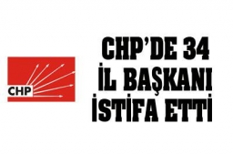 34 il başkanı istifa etti. 