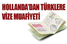 Hollanda`dan Türkler`e vize muafiyeti