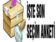 İŞTE SON SEÇİM ANKETİ