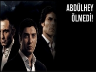 ABDÜLHEY ÖLMEDİ !