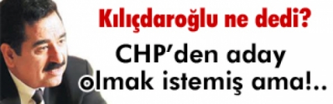 CHP`den aday olmak istemiş!