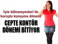 Kontör devri bitiyor