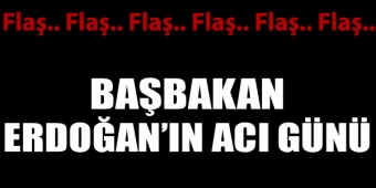 Başbakan Erdoğan`ın annesi hayatını kaybetti