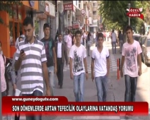 TEFECİLİK OLAYLARINA VATANDAŞ YORUMU