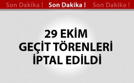 29 Ekim`de Geçit Törenleri İptal Edildi