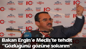 TBMM`de Bakan Ergin`e tehdit 