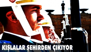 Kışlalar kent dışına taşınacak 